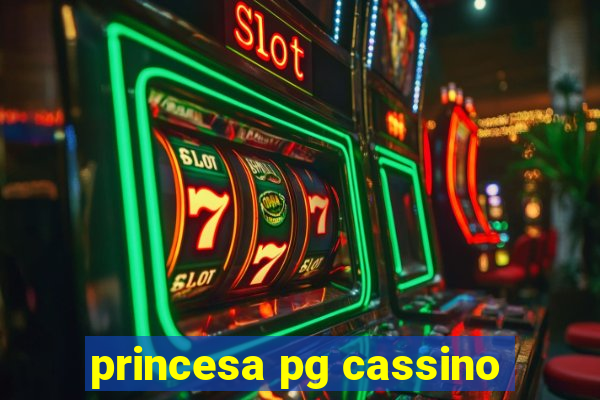 princesa pg cassino